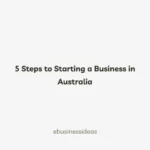 5 Steps to Starting a Business in Australia
