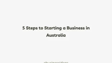 5 Steps to Starting a Business in Australia