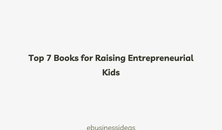 Top-7-Books-for-Raising-Entrepreneurial-Kids