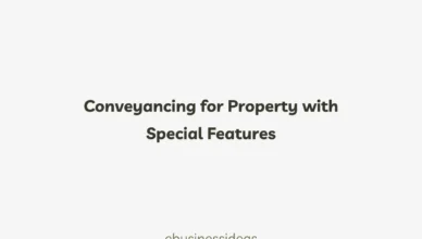 Conveyancing for Property with Special Features
