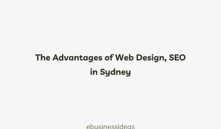 The Advantages of Web Design, SEO in Sydney