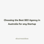 Choosing the Best SEO Agency in Australia for any Startup